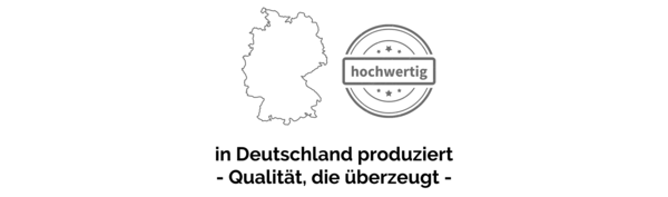 in Deutschland produziert - Qualität, die überzeugt